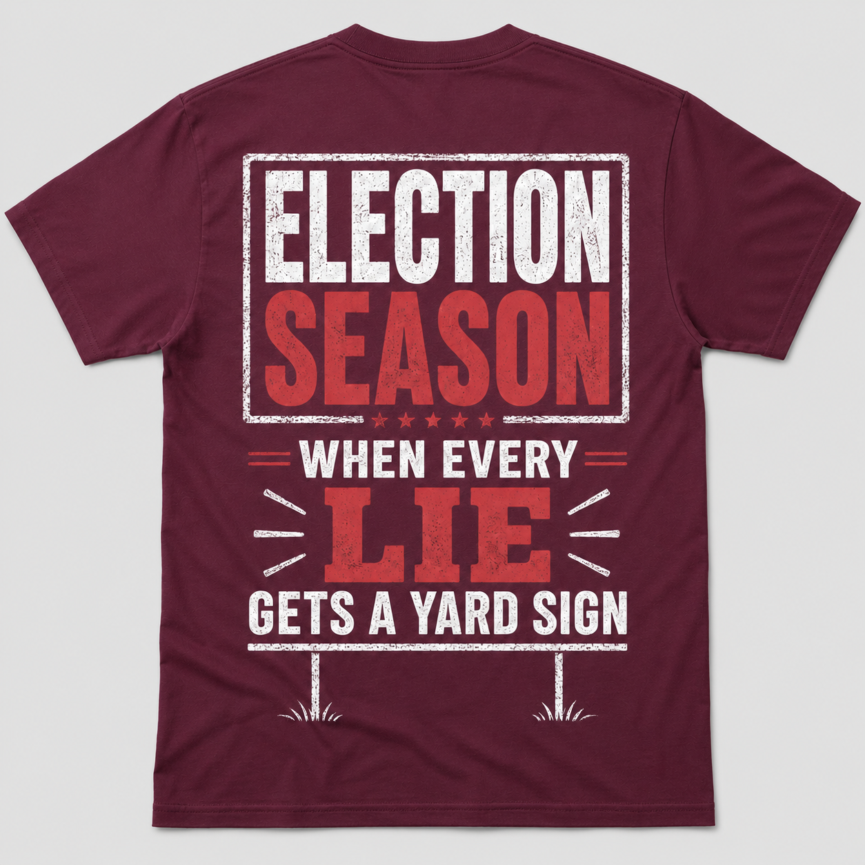 Election Season Yard Sign Funny T-Shirt