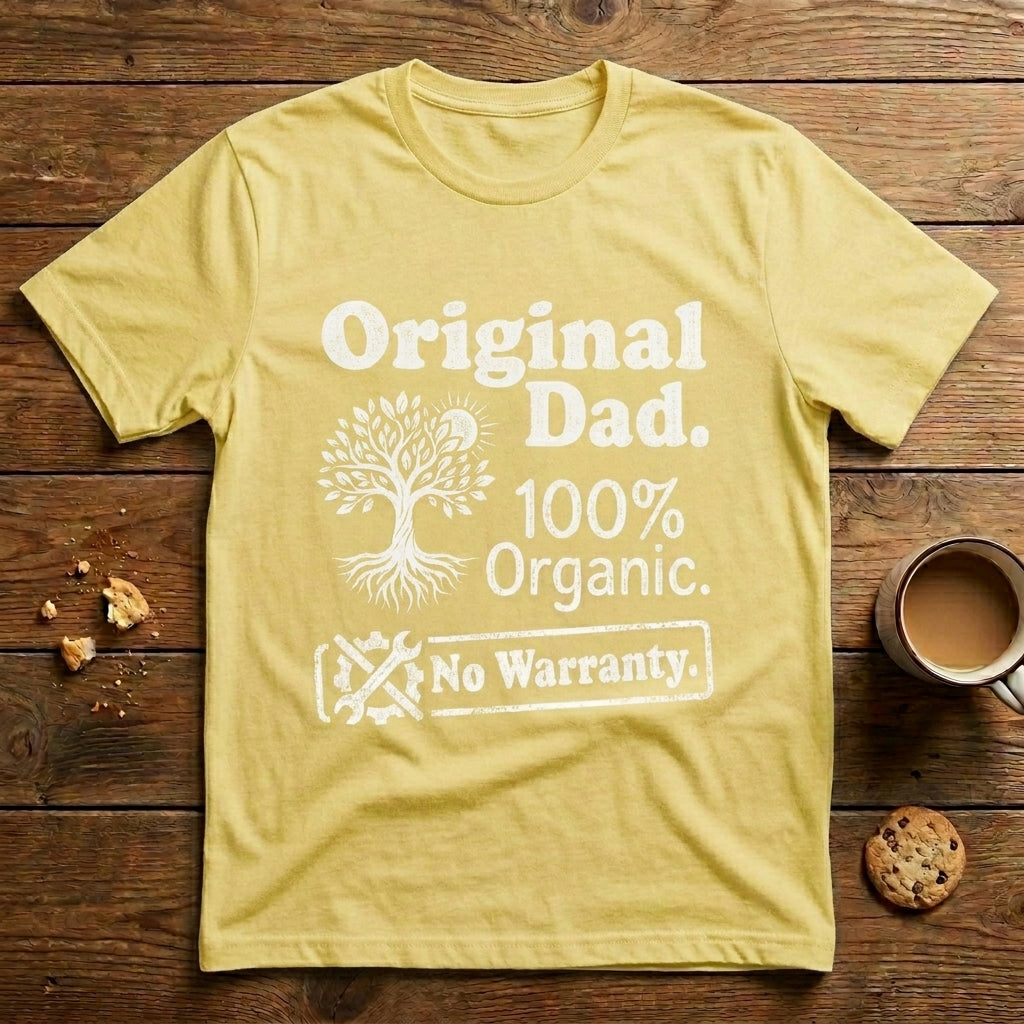 Original Dad. 100% Organic. No Warranty